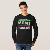 Algerian Moms Have It Going On Algerian Mom T-shirt (Voorkant volledig)