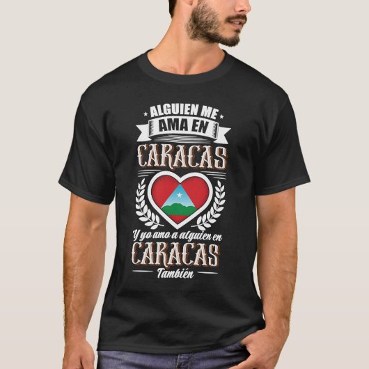 Alguien Me Ama en Caracas Venezuela T-shirt (Voorkant)