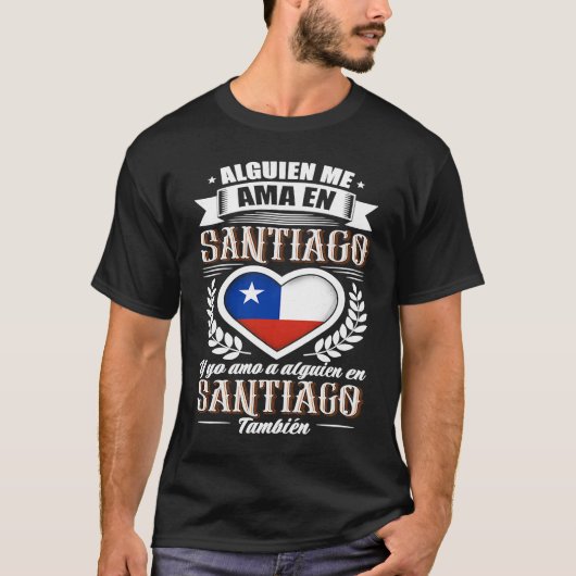 Alguien Me Ama En Santiago Chile 1 T-shirt (Voorkant)