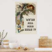 Alice - Chesire Cat 1890 - We zijn hier allemaal b Poster (Keuken)