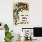 Alice - Chesire Cat 1890 - We zijn hier allemaal b Poster (Thuiskantoor)