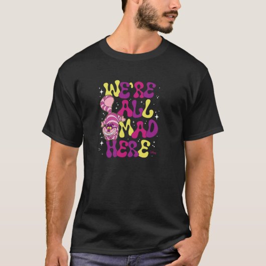 Alice in Wonderland - Cheshire Cat We're All Mad H T-shirt (Voorkant)
