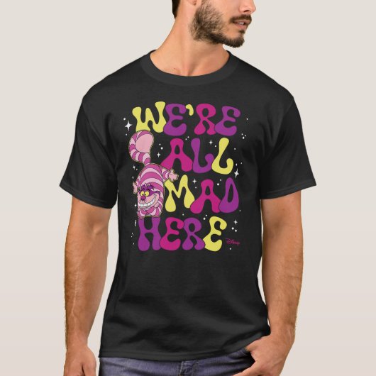 Alice in Wonderland - Cheshire Cat We're All Mad H T-shirt (Voorkant)