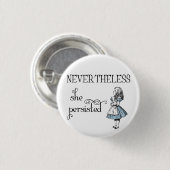 Alice in Wonderland Desondanks Persisted Button (Voorkant /achterkant)