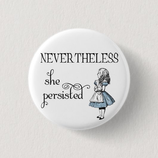 Alice in Wonderland Desondanks Persisted Button (Voorkant)