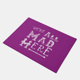 Alice in Wonderland Door Mat - Alice Quote Mad