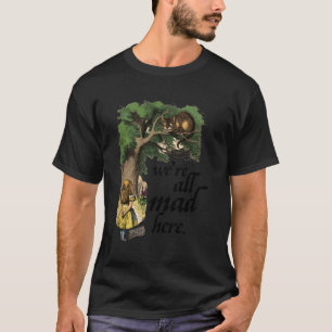 Alice in Wonderland en de Cheshire Cat Wij zijn al T-shirt