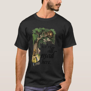 Alice in Wonderland en de Cheshire Cat Wij zijn al T-shirt