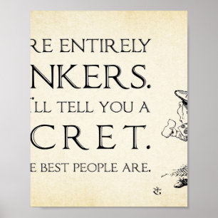 Alice in Wonderland Quote - Youre Complete Bonkers Poster