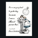 Alice in Wonderland Quotes Poster<br><div class="desc">"Het heeft geen zin terug te gaan naar gisteren, want ik was toen een ander persoon." — Lewis Carroll, Alice in Wonderland.</div>