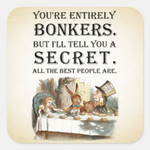 Alice in Wonderland - Tea Party - Bonkers Quote Vierkante Sticker