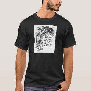 Alice in Wonderland - We zijn allemaal kwaad hier T-shirt