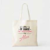 Alice Natuurlijk ben ik Geweldige dat ik Alice ben Tote Bag (Voorkant)