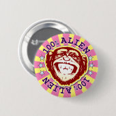 Alien 100% Grappige Funky Monkey Badge Ronde Button 5,7 Cm (Voorkant /achterkant)