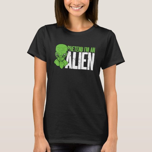 Alien Beliver Pretend, ik ben een Alien T-shirt (Voorkant)