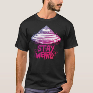 Alien - Blijf raar vliegende schotel voor weirdos T-shirt
