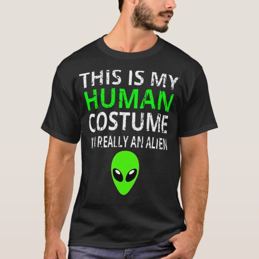 Alien Costume Dit is mijn menselijke kostuum waar  T-shirt (Voorkant)