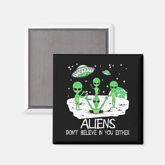 Alien Dont Believe In You Either Funny Alien Long  Magneet (Voorkant / Achterkant)