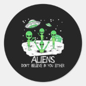 Alien Dont Believe In You Either Funny Alien Long Ronde Sticker (Voorkant)