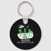 Alien Dont Believe In You Either Funny Alien Long  Sleutelhanger (Voorkant)