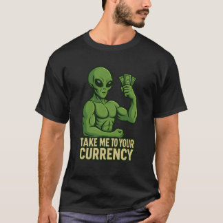 Alien Flexin' Dollars - Breng me naar uw valuta T-shirt