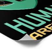 Alien Funny Humans zijn geen echte Schattigee UFO  Poster (Hoek)