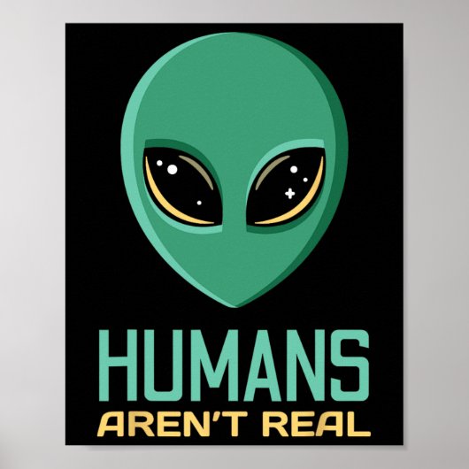 Alien Funny Humans zijn geen echte Schattigee UFO  Poster (Voorkant)
