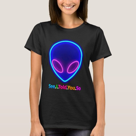 Alien Head ziet dat ik je zo vertelde T-shirt (Voorkant)