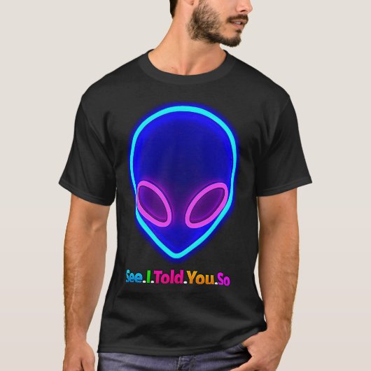 Alien Head ziet dat ik je zo vertelde T-shirt (Voorkant)