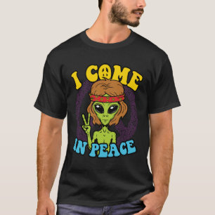 Alien Hippie I Come In Peace T-shirt
