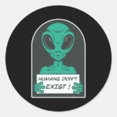Alien Humans Dont Exist  Ronde Sticker (Voorkant)