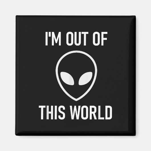 Alien, ik ben niet van deze wereld, grappig, grapj magneet (Voorkant)