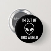 Alien, ik ben niet van deze wereld, grappig, grapj ronde button 5,7 cm (Voorkant /achterkant)