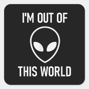 Alien, ik ben niet van deze wereld, grappig, grapj vierkante sticker