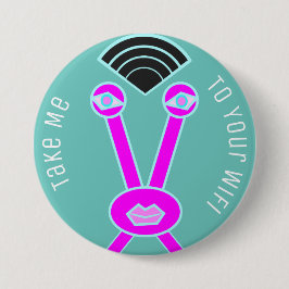 Alien Indringer Breng Me Naar Je Wifi Ronde Button 7,6 Cm