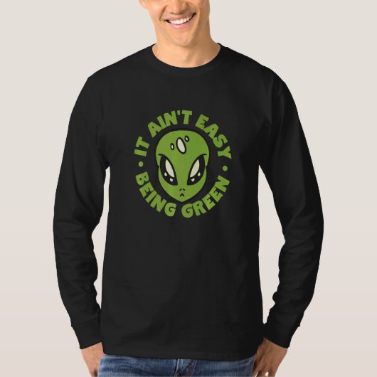 Alien it Aint Easy is groen T-shirt (Voorkant)