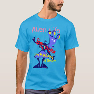 Alien Life, Baqeula T-Shirt