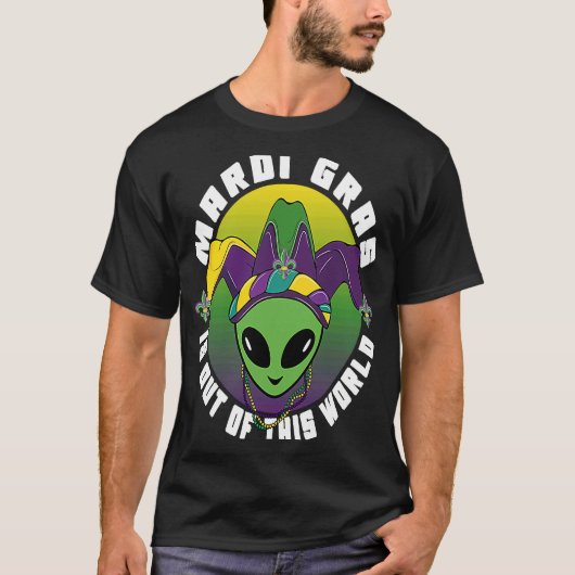 Alien Mardi Gras Is Out of This World T-shirt (Voorkant)