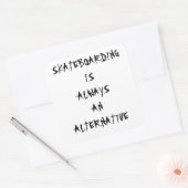 alien radio "sticker SKATEBOARDING IS ALWAYS AN Vierkante Sticker (Envelop)