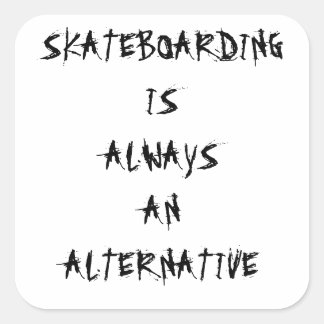 alien radio "sticker SKATEBOARDING IS ALWAYS AN Vierkante Sticker
