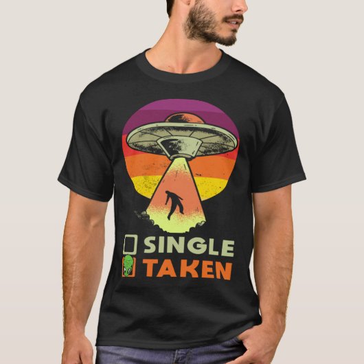 Alien Single Or Taken Love for Valentine's Day T-shirt (Voorkant)