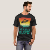 Alien Ufo Abductie Ive Altijd Geloofde Mannen Vrou T-shirt (Voorkant volledig)