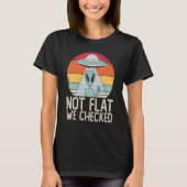 Alien Ufo Not Flat We Checked Alien T-shirt (Voorkant)