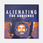 Alienating the Audience Fridge Magnet (Voorkant)