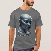 Aliens are REAL! T-shirt (Voorkant)