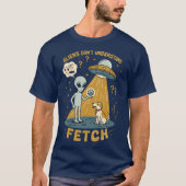 Aliens Begrijpen Niet Fetch - Grappige UFO & Hond T-shirt (Voorkant)