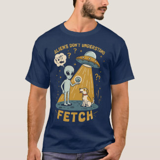 Aliens Begrijpen Niet Fetch - Grappige UFO & Hond T-shirt