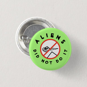 Aliens deden het niet ronde button 3,2 cm