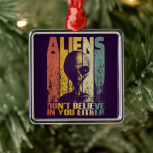 Aliens geloven niet in je grappige alien metalen ornament