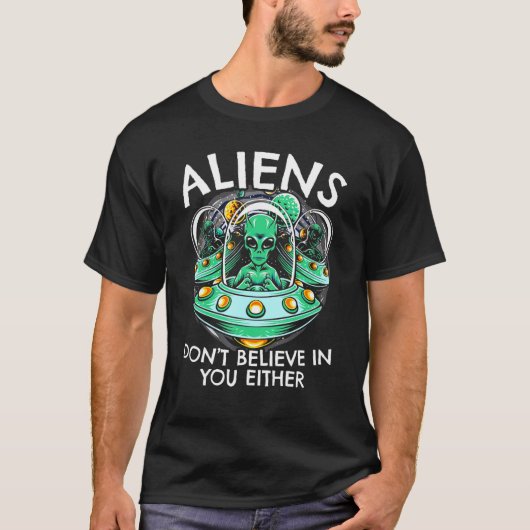 Aliens geloven niet in jou of in de UNIFER Alie T-shirt (Voorkant)
